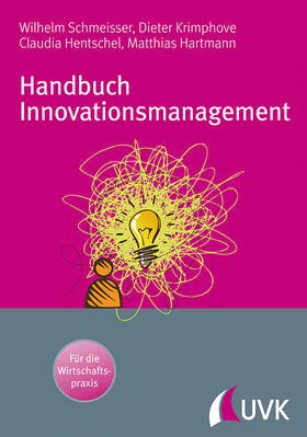 Schmeisser / Krimphove / Hentschel | Handbuch Innovationsmanagement | Buch | 978-3-86764-421-1 | sack.de