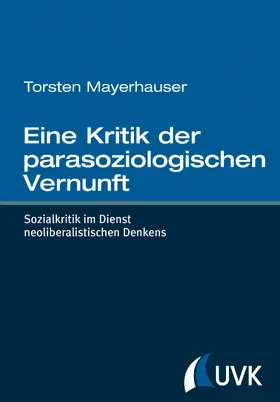 Mayerhauser |  Eine Kritik der parasoziologischen Vernunft | Buch |  Sack Fachmedien