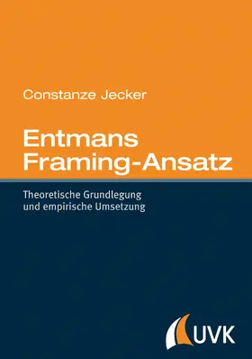 Jecker |  Entmans Framing-Ansatz | Buch |  Sack Fachmedien