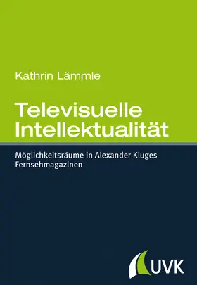 Lämmle |  Televisuelle Intellektualität | Buch |  Sack Fachmedien