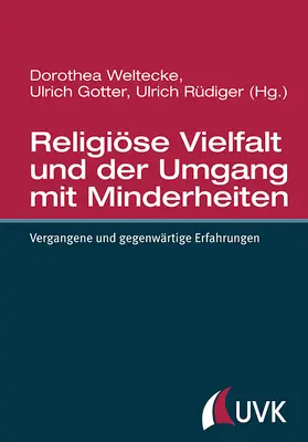 Weltecke / Gotter / Rüdiger |  Religiöse Vielfalt und der Umgang mit Minderheiten | Buch |  Sack Fachmedien