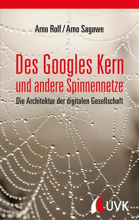 Rolf / Sagawe | Des Googles Kern und andere Spinnennetze | Buch | 978-3-86764-590-4 | sack.de