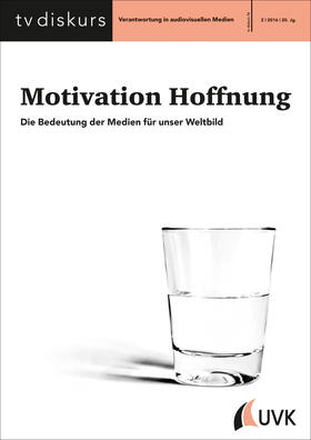 Freiwillige Selbstkontrolle Fernsehen e.V. |  Motivation Hoffnung | Buch |  Sack Fachmedien