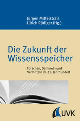 Mittelstraß / Rüdiger |  Die Zukunft der Wissensspeicher | Buch |  Sack Fachmedien