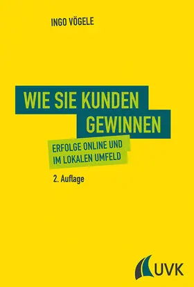 Vögele |  Wie Sie Kunden gewinnen | Buch |  Sack Fachmedien