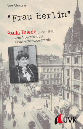 Fuhrmann |  "Frau Berlin" - Paula Thiede (1870-1919) | Buch |  Sack Fachmedien