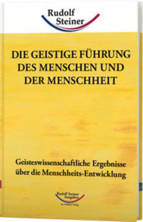 Steiner |  Die geistige Führung des Menschen und der Menschheit | Buch |  Sack Fachmedien