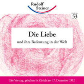 Steiner |  Die Liebe und ihre Bedeutung in der Welt | Buch |  Sack Fachmedien