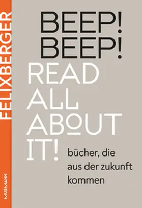 Felixberger |  BEEP! BEEP! Read all about it! | Buch |  Sack Fachmedien