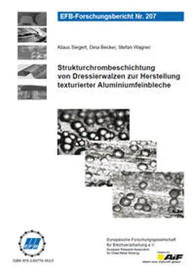 Siegert / Becker / Wagner |  Strukturchrombeschichtung von Dressierwalzen zur Herstellung texturierter Aluminiumfeinbleche | Buch |  Sack Fachmedien