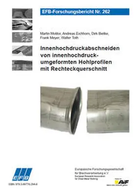 Eichhorn / Bietke / Meyer |  Innenhochdruckabschneiden von innenhochdruckumgeformten Hohlprofilen mit Rechteckquerschnitt | Buch |  Sack Fachmedien