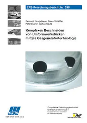 Neugebauer / Scheffler / Eyerer |  Komplexes Beschneiden von Umformwerkstücken mittels Gasgeneratortechnologie | Buch |  Sack Fachmedien