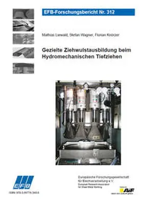 Liewald / Wagner / Knörzer |  Gezielte Ziehwulstausbildung beim Hydromechanischen Tiefziehen | Buch |  Sack Fachmedien