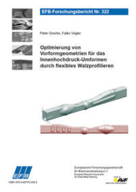 Groche / Vogler |  Optimierung von Vorformgeometrien für das Innenhochdruck-Umformen durch flexibles Walzprofilieren | Buch |  Sack Fachmedien