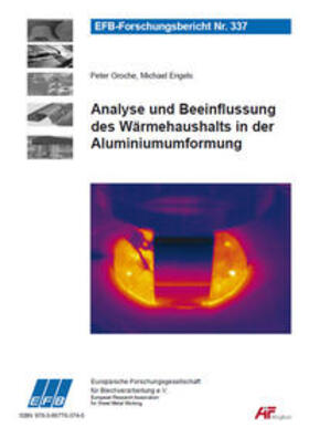 Groche / Engels |  Analyse und Beeinflussung des Wärmehaushalts in der Aluminiumumformung | Buch |  Sack Fachmedien