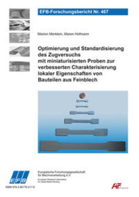 Merklein / Hofmann |  Optimierung und Standardisierung des Zugversuchs mit miniaturisierten Proben zur verbesserten Charakterisierung lokaler Eigenschaften von Bauteilen aus Feinblech | Buch |  Sack Fachmedien