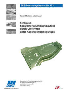 Merklein / Degner |  Fertigung hochfester Aluminiumbauteile durch Umformen unter Abschreckbedingungen | Buch |  Sack Fachmedien