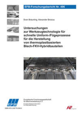 Bräunling / Brosius |  Untersuchungen zur Werkzeugtechnologie für schnelle Umform-/Fügeprozesse für die Herstellung von thermoplastbasierten Blech-FKV-Hybridbauteilen | Buch |  Sack Fachmedien