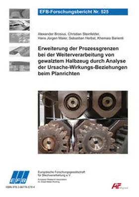 Brosius / Steinfelder / Maier | Erweiterung der Prozessgrenzen bei der Weiterverarbeitung von gewalztem Halbzeug durch Analyse der Ursache-Wirkungs-Beziehungen beim Planrichten | Buch | 978-3-86776-579-4 | sack.de