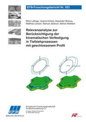 Brosius / Ahmed / Lafarge |  Relevanzanalyse zur Berücksichtigung der kinematischen Verfestigung in Tiefziehprozessen mit geschlossenem Profil | Buch |  Sack Fachmedien
