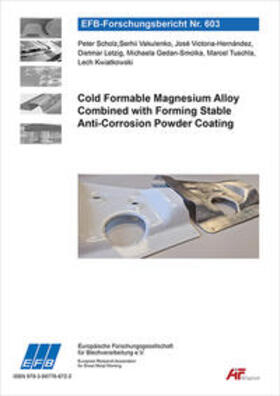 Scholz / Vakulenko / Victoria-Hernández |  Cold formable Magnesium alloy combined with forming stable anti corrosion powder coating | Buch |  Sack Fachmedien