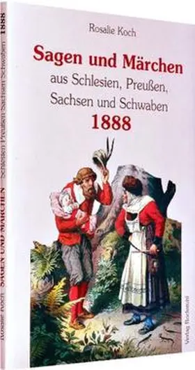 Koch |  Sagen und Märchen aus Schlesien, Preußen, Sachsen und Schwaben 1888 | Buch |  Sack Fachmedien