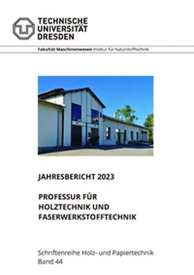 Wagenführ |  Jahresbericht 2023 Professur für Holztechnik und Faserwerkstofftechnik | Buch |  Sack Fachmedien