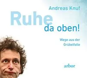 Knuf |  Ruhe da oben! | Sonstiges |  Sack Fachmedien