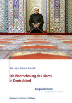Hafez / Schmidt |  Die Wahrnehmung des Islams in Deutschland | Buch |  Sack Fachmedien