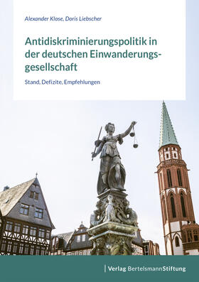 Klose / Liebscher |  Antidiskriminierungspolitik in der deutschen Einwanderungsgesellschaft | eBook | Sack Fachmedien