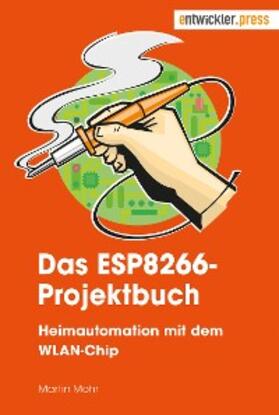 Mohr |  Das ESP8266-Projektbuch | eBook | Sack Fachmedien