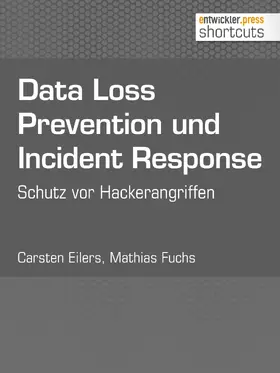 Fuchs / Eilers |  Data Loss Prevention und Incident Response | eBook | Sack Fachmedien