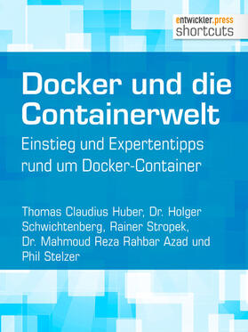 Rahbar Azad / Huber / Schwichtenberg |  Docker und die Containerwelt | eBook | Sack Fachmedien