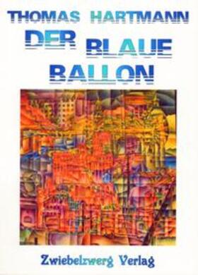Hartmann |  Hartmann, T: Der blaue Ballon | Buch |  Sack Fachmedien