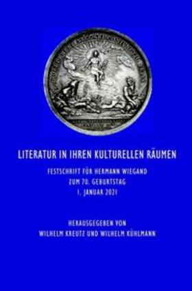 Kreutz / Kühlmann |  Literatur in ihren kulturellen Räumen | Buch |  Sack Fachmedien