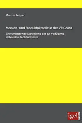 Meyer |  Marken- und Produktpiraterie in der VR China | Buch |  Sack Fachmedien