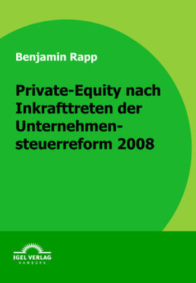 Rapp |  Private-Equity nach Inkrafttreten der Unternehmensteuerreform 2008 | Buch |  Sack Fachmedien