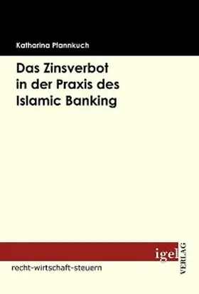 Pfannkuch |  Das Zinsverbot in der Praxis des Islamic Banking | eBook | Sack Fachmedien