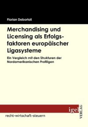 Debortoli |  Merchandising und Licensing als Erfolgsfaktoren europäischer Ligasysteme | eBook | Sack Fachmedien