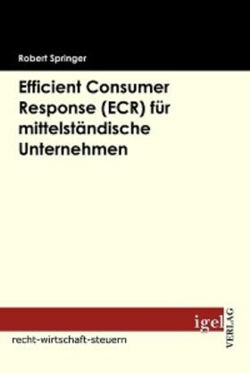 Springer |  Efficient Consumer Response (ECR) für mittelständische Unternehmen | eBook | Sack Fachmedien