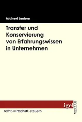 Jantzen |  Transfer und Konservierung von Erfahrungswissen in Unternehmen | eBook | Sack Fachmedien