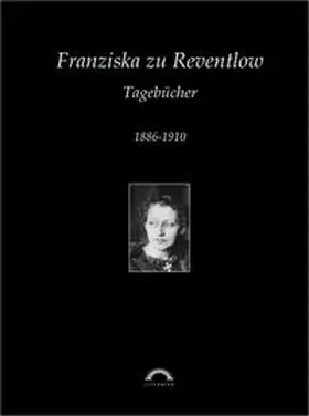 Kubitschek / Reventlow |  Franziska zu Reventlow: Werke 3 - Tagebücher | Buch |  Sack Fachmedien