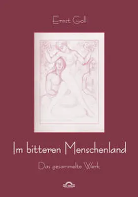 Teissl / Goll |  Ernst Goll: Im bitteren Menschenland | Buch |  Sack Fachmedien