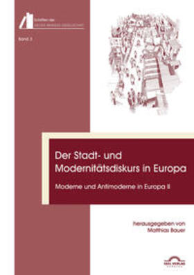 Bauer |  Der Stadt- und Modernitätsdiskurs in Europa | Buch |  Sack Fachmedien
