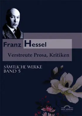 Vollmer / Hessel |  Franz Hessel: Verstreute Prosa, Kritiken | Buch |  Sack Fachmedien