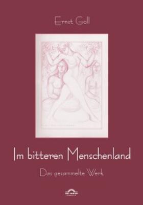 Teissl |  Ernst Goll: Im bitteren Menschenland | eBook | Sack Fachmedien