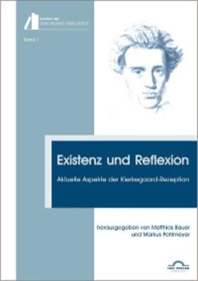 Bauer / Pohlmeyer |  Existenz und Reflektion: Aktuelle Aspekte der Kierkegaard-Rezeption | eBook | Sack Fachmedien