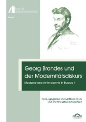Möller-Christensen / Bauer |  Georg Brandes und der Modernitätsdiskurs: Moderne und Antimoderne in Europa I | eBook | Sack Fachmedien