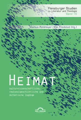 Pohlmeyer / Fredsted |  Heimat: kulturwissenschaftliche, regionalgeschichtliche und ästhetische Zugänge | Buch |  Sack Fachmedien