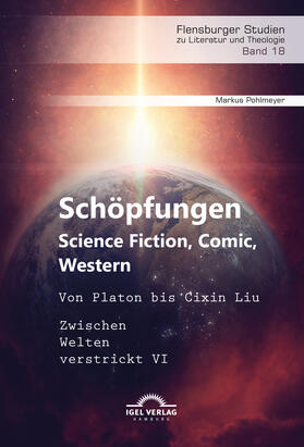 Pohlmeyer |  Schöpfungen: Science Fiction, Comic, Western. Von Platon bis Cixin Liu | Buch |  Sack Fachmedien